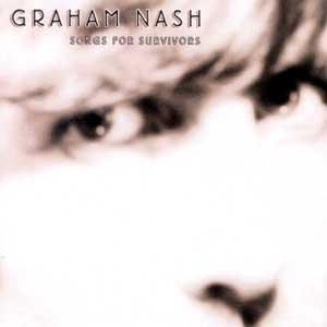 Graham Nash - Songs for survivors